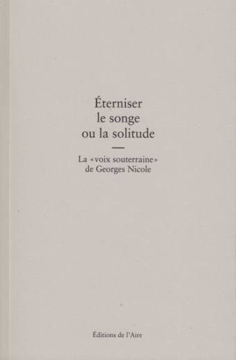 Éterniser le songe ou la solitude