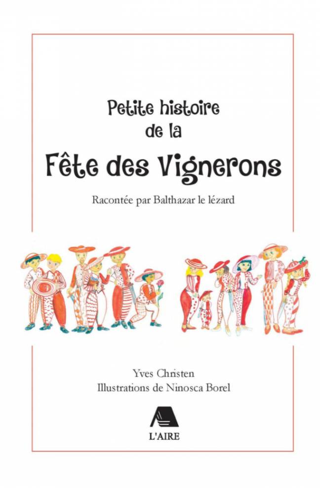 Petite histoire de la Fête des Vignerons Racontée par Balthazar le lézard