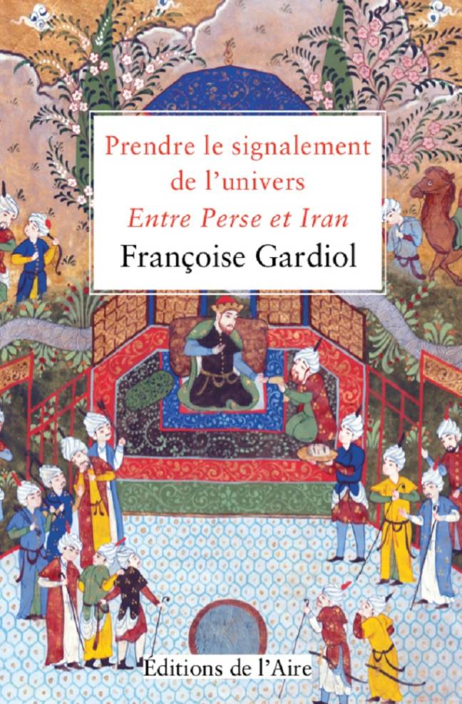 Prendre le signalement de l'univers, Entre Perse et Iran