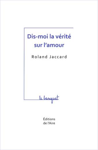 Dis-moi la vérité sur l'amour