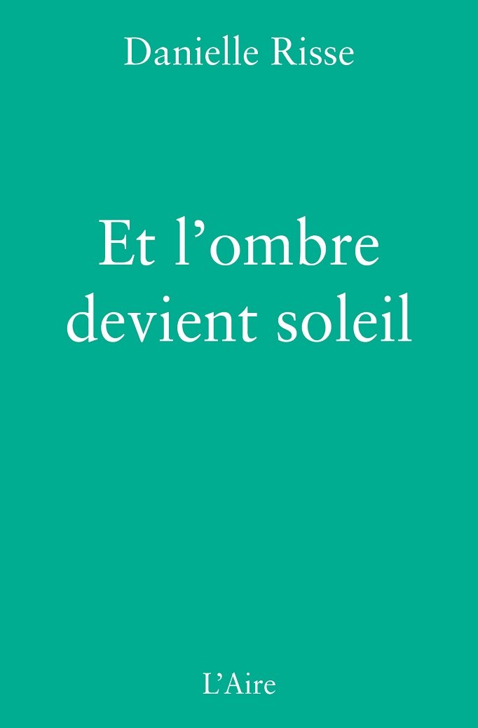Et l&rsquo;ombre devient soleil