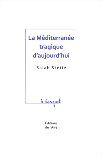 La Méditerranée tragique d'aujourd'hui