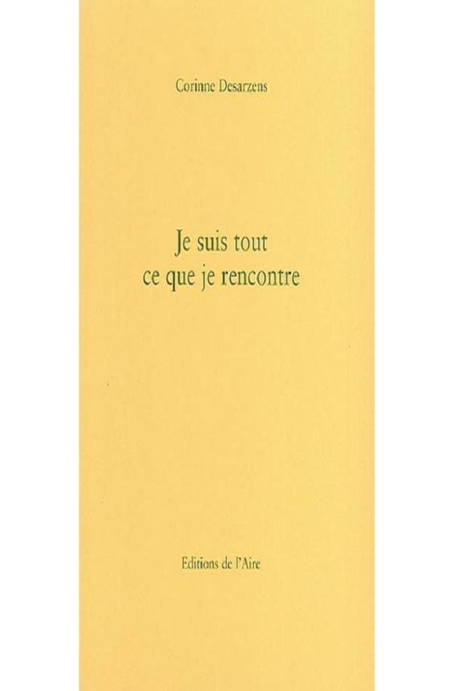 Je suis tout ce que je rencontre