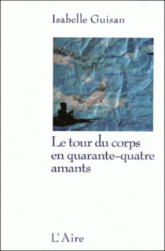 Le tour du corps en quarente-quatre amants