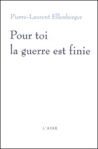 Pour toi la guerre est finie