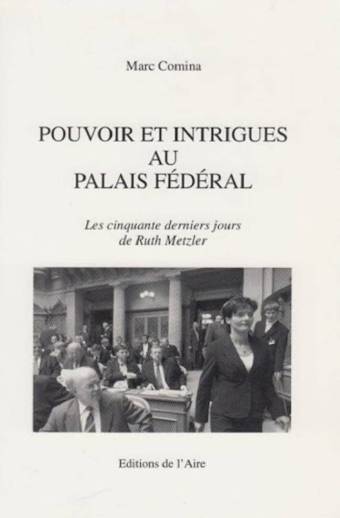 Pouvoir et intrigues au Palais fédéral
