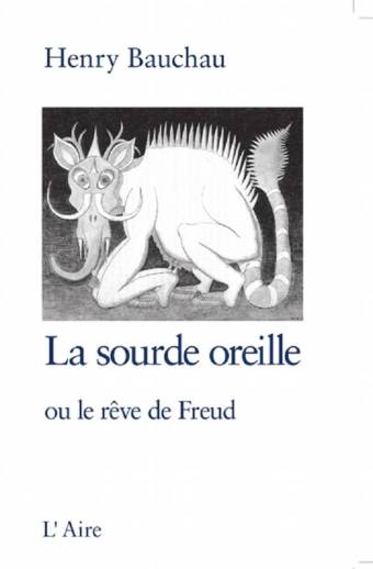 Sourde oreille ou le rêve de Freud