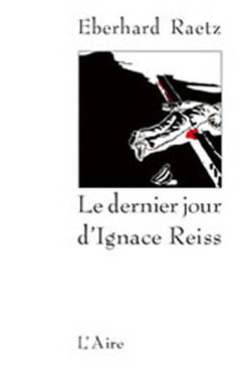 Le dernier jour d'Ignace Reiss