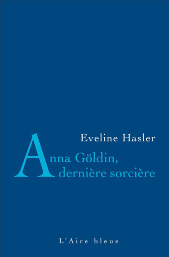 Anna Göldin, dernière sorcière