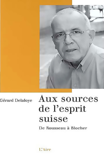 Aux sources de l'esprit suisse, De Rousseau à Blocher
