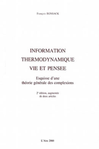 Information thermodynamique Vie et pensée, Esquisse d'une théorie générale de complexions
