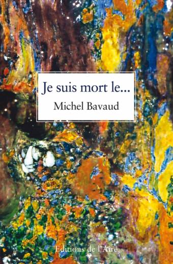 Je suis mort le...