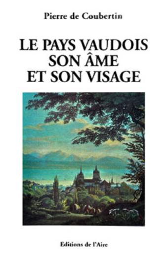 Le Pays vaudois, son âme et son visage