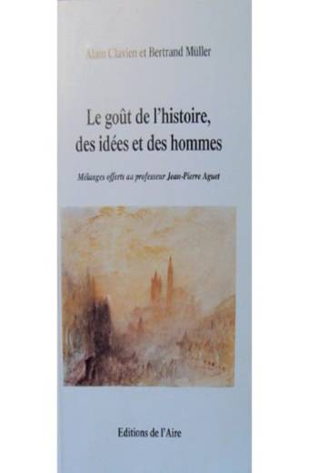 Le goût de l'histoire, des idées et des hommes