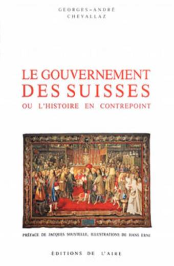 Le Gouvernement des Suisses ou L'Histoire en Contrepoint