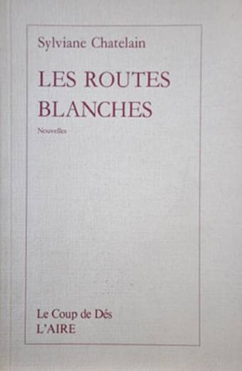 Les Routes blanches