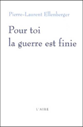 Pour toi la guerre est finie
