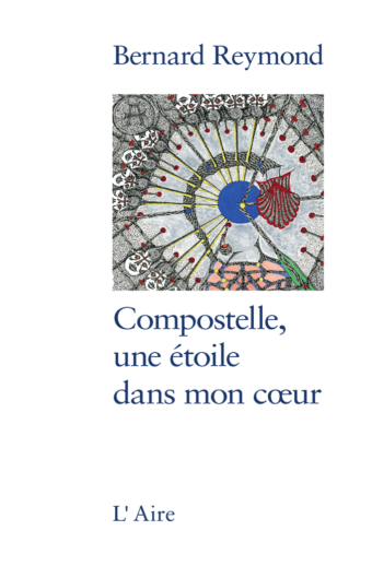 Compostelle, une étoile dans mon cœur