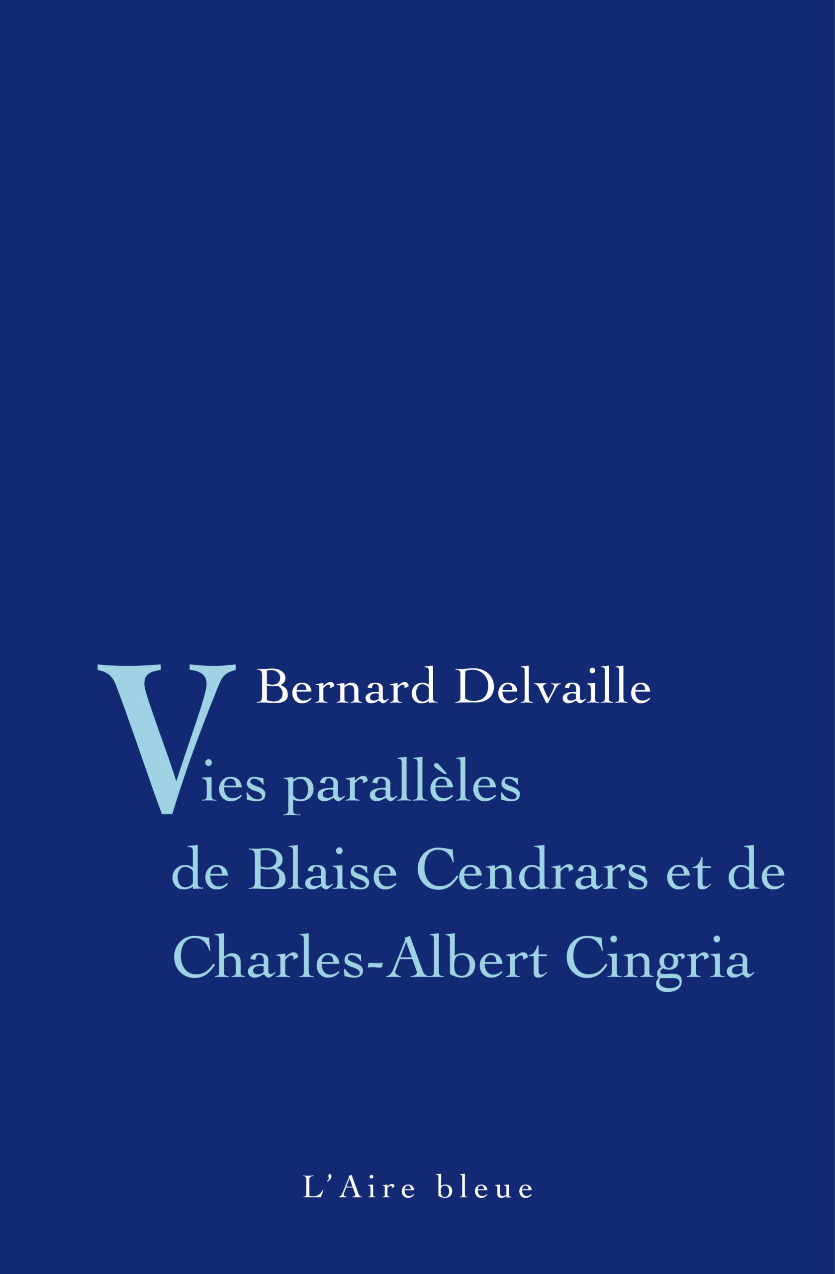 Vies parallèles de Blaise Cendrars et Charles-Albert Cingria