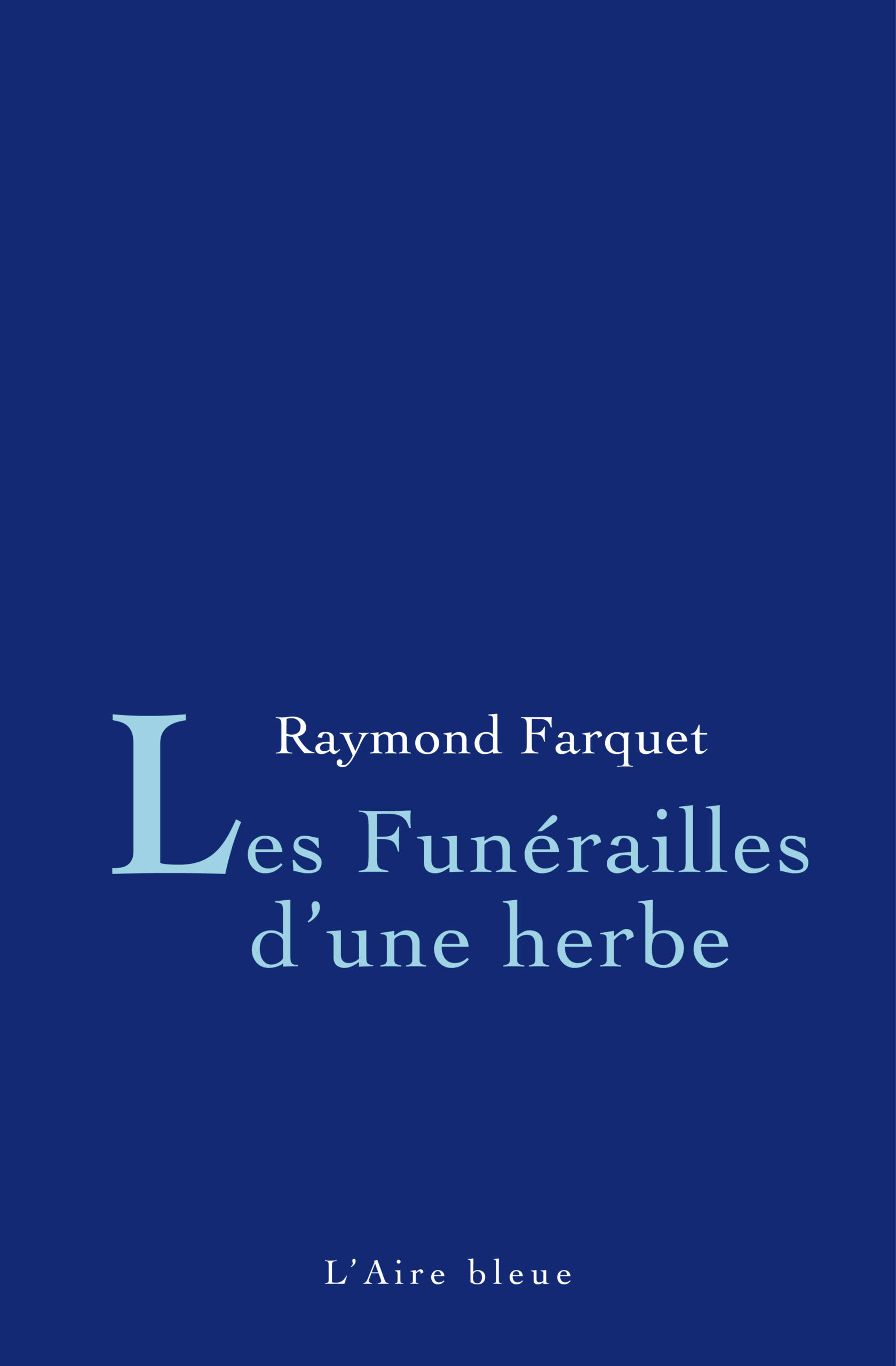 Les funérailles d&rsquo;une herbe
