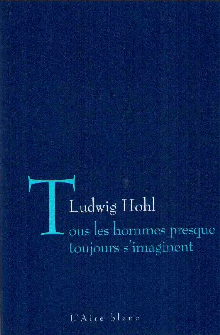 Tous les Hommes presque toujours s&rsquo;imaginent