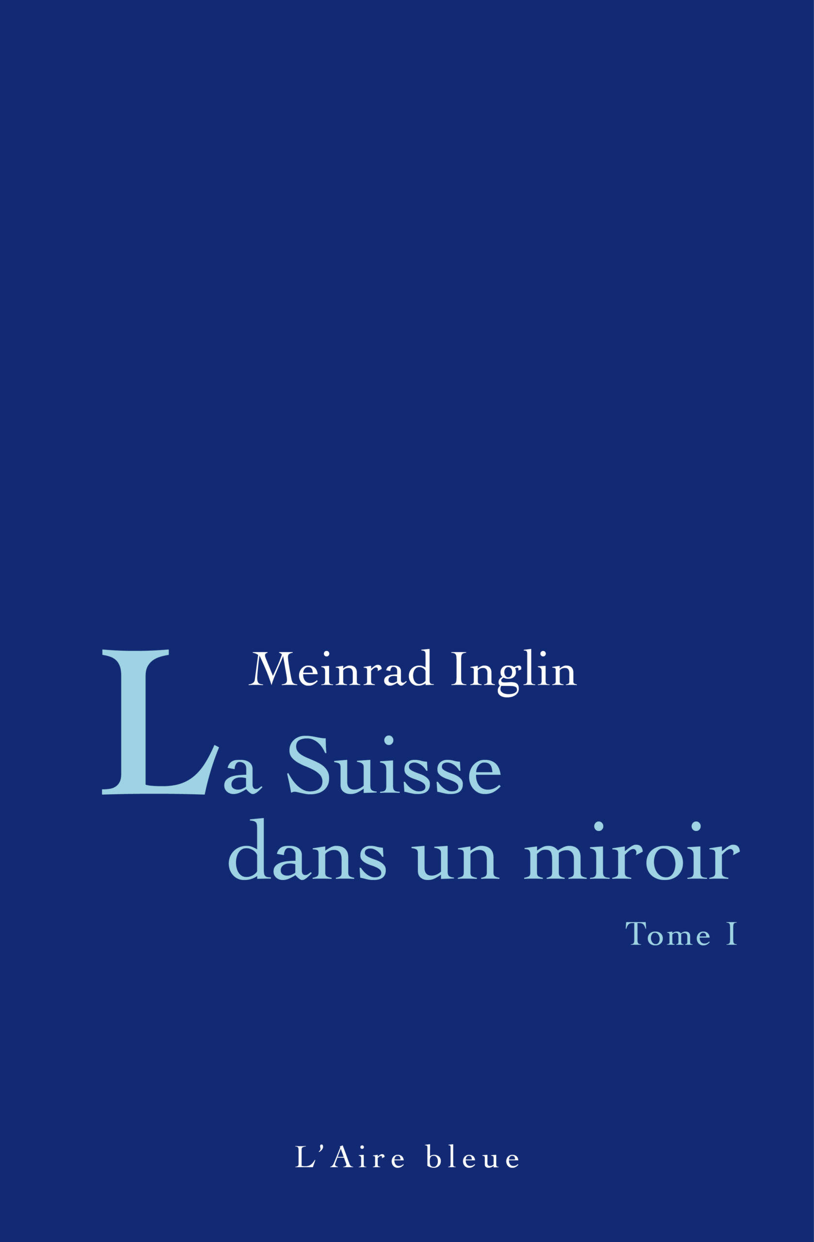 La Suisse dans un miroir, Tome I