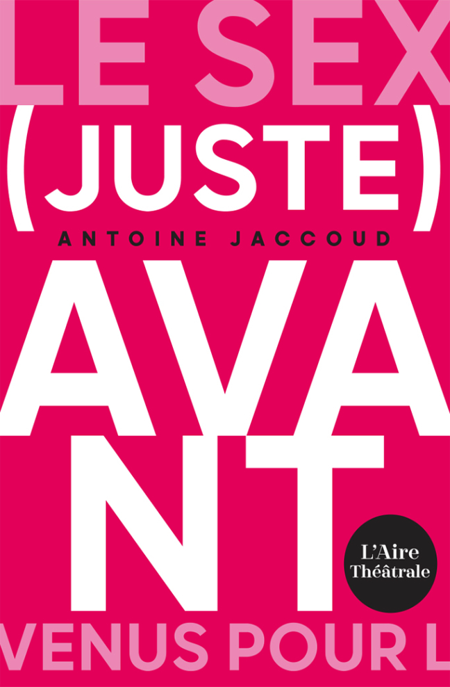 (Juste) avant suivi de Le sexe c'est dégoûtant et Venus pour le chercher