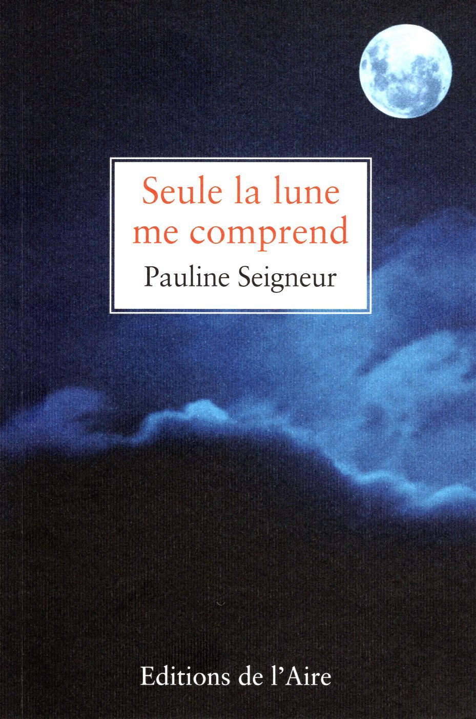 Seule la lune me comprend