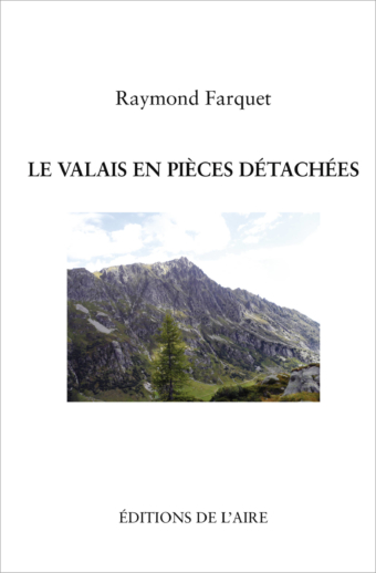 Le Valais en pièces détachées