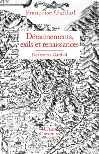 Déracinements, exils et renaissances. Des routes Gardiol