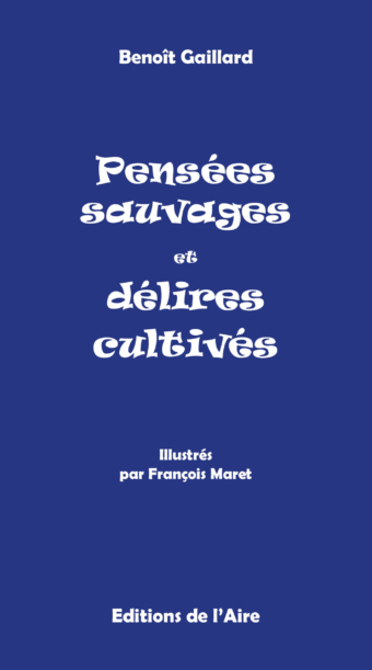 Pensées sauvages et délires cultivés