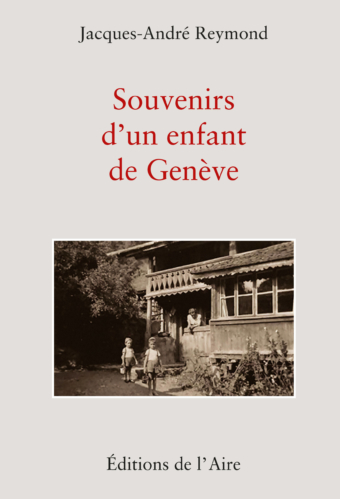 Souvenirs d'un enfant de Genève