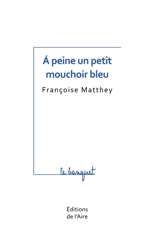 A peine un petit mouchoir bleu