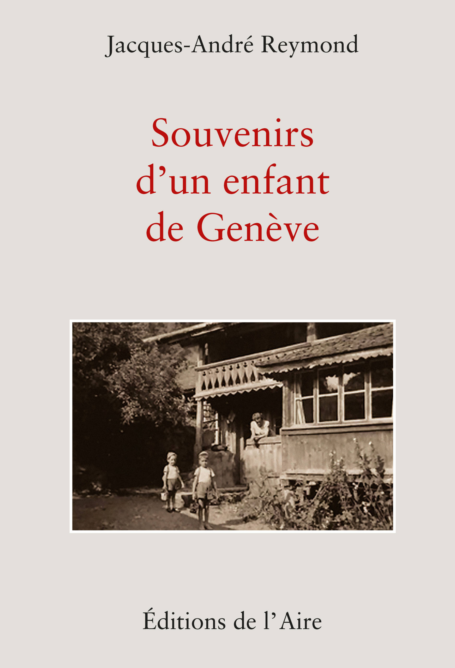 Souvenirs d&rsquo;un enfant de Genève