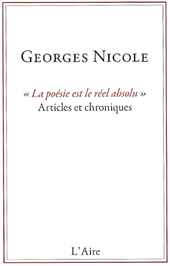 La poésie est le réel absolu : articles et chroniques