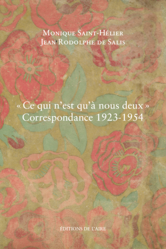 « Ce qui n’est qu’à nous deux », Correspondance 1923-1954